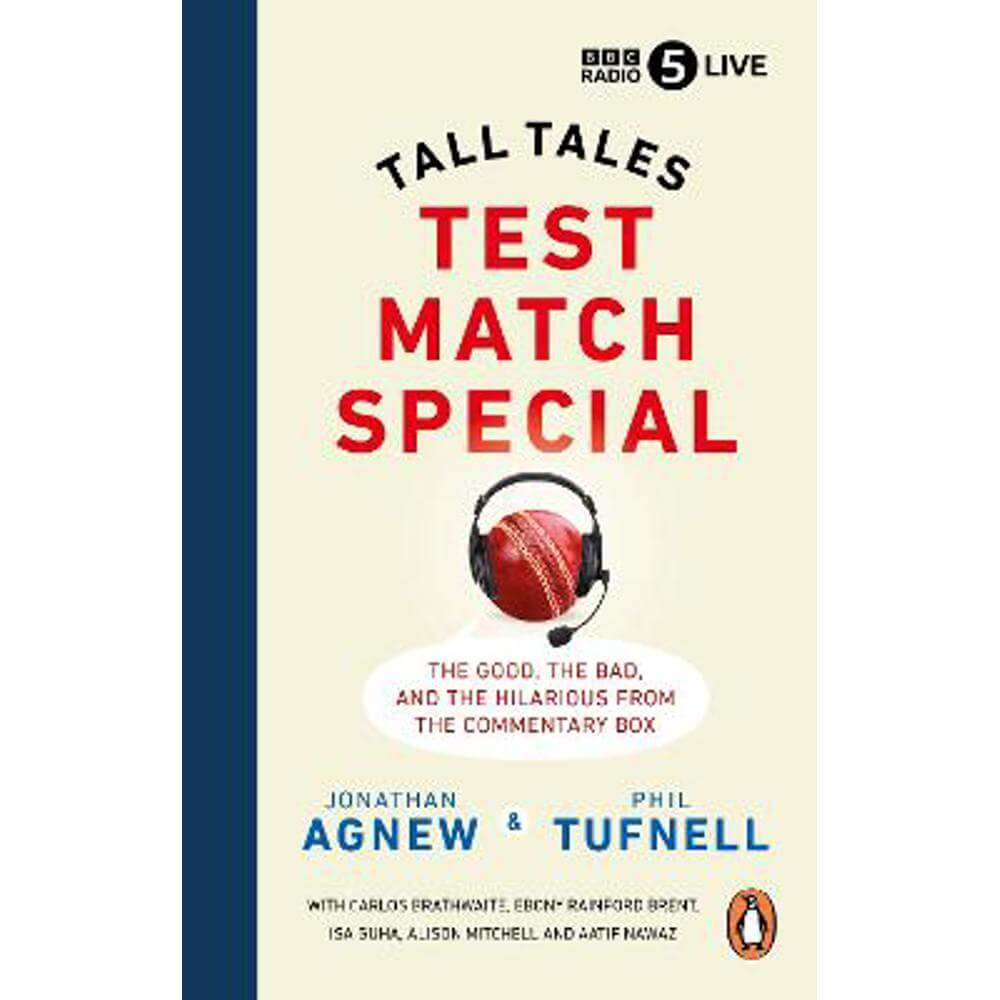 Test Match Special: Tall Tales -  The Good The Bad and The Hilarious from the Commentary Box (Paperback) - Jonathan Agnew